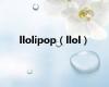 llolipop（llol）