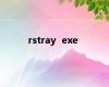 rstray  exe