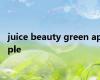 juice beauty green apple