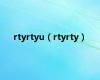 rtyrtyu（rtyrty）