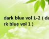 dark blue vol 1-2（dark blue vol 1）