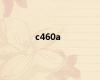 c460a